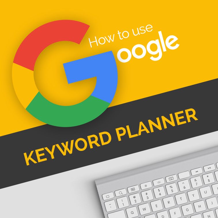 How To Use Google Keyword Planner For Your Google Ranking ?